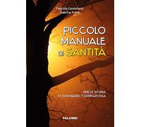 Piccolo manuale di santità. Breve storia di don Mario Torregrossa