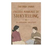 Piccolo manuale di storytelling. O del raccontare con la voce