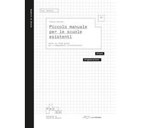 Piccolo manuale per le scuole esistenti. Verso le linee guida per l'adeguamento architettonico