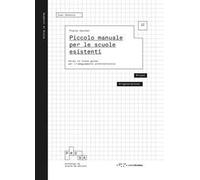 Piccolo manuale per le scuole esistenti. Verso le linee guida per l'adeguamento architettonico