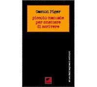 Piccolo manuale per smettere di scrivere