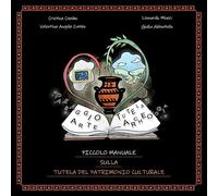 Piccolo manuale sulla tutela del patrimonio culturale