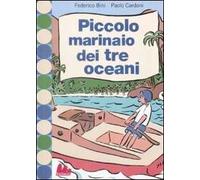 Piccolo marinaio dei tre oceani. Ediz. illustrata