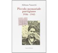 Piccolo memoriale partigiano 1936-1945