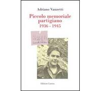 Piccolo memoriale partigiano 1936-1945