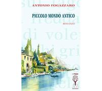 Piccolo mondo antico - Fogazzaro Antonio