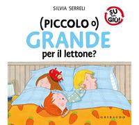(Piccolo o) grande per il lettone? Ediz. a colori