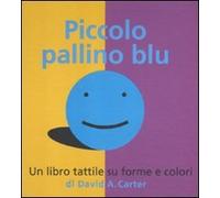 Piccolo pallino blu. Libro pop-up. Ediz. illustrata
