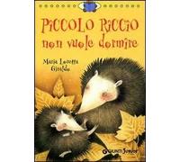 Piccolo Riccio non vuole dormire. Ediz. illustrata