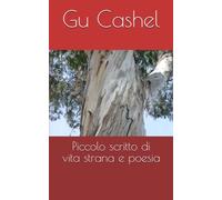 Piccolo scritto di vita strana e poesia