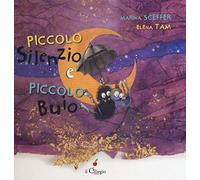 Piccolo Silenzio e piccolo Buio. Ediz. a colori