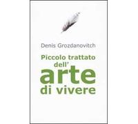 Piccolo trattato dell'arte di vivere