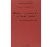 Piccolo trattato scettico sul senso comune - La Mothe Le Vayer François