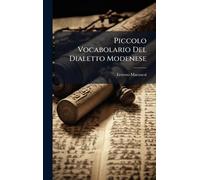 Piccolo Vocabolario Del Dialetto Modenese