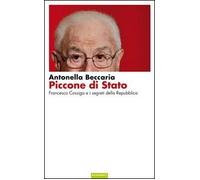 Piccone di stato. Francesco Cossiga e i segreti della Repubblica