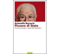 Piccone di stato. Francesco Cossiga e i segreti della Repubblica
