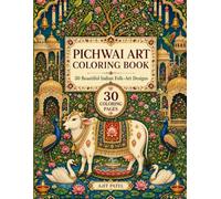 PICHWAI ART COLORING BOOK: 30 Beautiful Indian Folk-Art Designs