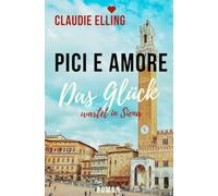PICI E AMORE: Das Glück wartet in Siena