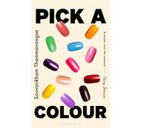 Pick a Colour: The electrifying new novel from the author of How to Pronounce Knife