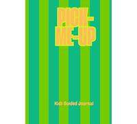 Pick-Me-Up: A kids' guided, giftable journal designed to foster creativity and brain development