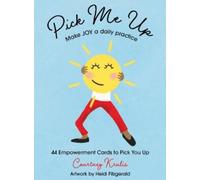Pick Me Up - Make Joy a Daily Practice