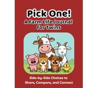 Pick One! A Farm Life Journal for Twins: Side-by-Side Choices to Share, Compare, and Connect (Ages 6-12)