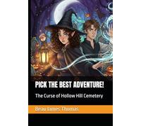PICK THE BEST ADVENTURE!: The Curse of Hollow Hill Cemetery