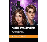PICK THE BEST ADVENTURE!: The Frankenstein Monster & The Labyrinth of Lightning