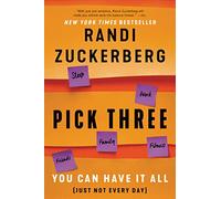 Randi Zuckerberg – Pick Three – You Can Have It All (Just Not Every Day) – Tascabile