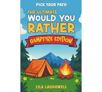 Pick Your Path: The Ultimate Would You Rather Campfire Edition: A Summer-Themed Game Book for Kids & Teens - Perfect for Road Trips, Camping, and Family Nights!