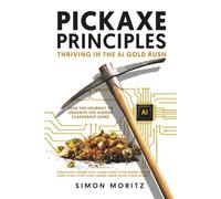 Pickaxe Principles: Thriving in the AI Gold Rush - NUOVO