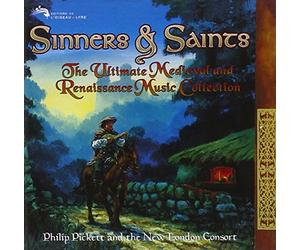 Pickett/New London Consort - Sinners & Saints: The Ultimate Medieval & Renaissa