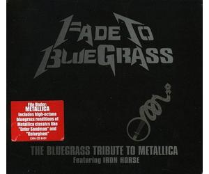 Pickin' On Series Fade To Bluegrass: The Bluegrass Tribute To Metallica (CD)