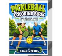 Pickle ball coloring book: Fun and relaxing Scenes for players of all ages