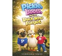 Pickle, Boots, and The Duck who Forgot