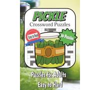 Pickle Crossword Puzzles: Crossword Puzzles with Easy to Read Print all about Pickles! 6x9 Inches, 120 pages, 50+ Puzzles, Gift for Vacations, Holidays, and Freetime