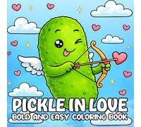 Pickle in Love Bold and Easy Coloring Book: A Fun and Quirky Pickle-Themed Coloring Adventure for All Ages!