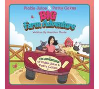 Pickle Juice & Patty Cakes BIG Farm Adventure: A Fun Farm Adventure Story for Kids Ages 3-9 About Animals, Friendship and Helping Others.