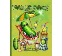 Pickle Life Coloring Book: Life Of A Pickle Coloring Book