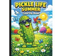 Pickle Life Summer Coloring Book: Summer Fun Coloring Book For All Ages