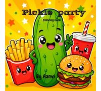 Pickle Party Coloring Book | Bold and Easy Coloring Book with Cute Food Designs: Silly Pickles, Funny Snacks & Simple Coloring Pages for Relaxation, Stress Relief and Beginners