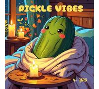 Pickle Vibes: A Cute and Cozy Coloring Book: Relaxing and Funny Coloring Adventures with Adorable Pickles Doing Peaceful Things - For Kids, Teens & Adults