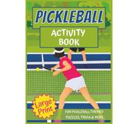 Pickleball Activity Puzzle Book: 40+ Word Searches, Crosswords, Word Scrambles, Cryptograms, Sudoku, Trivia & More for Adults & Seniors Who Love the Game
