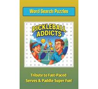 Pickleball Addicts: A Word Search Tribute to Fast-Paced Serves & Paddle Super Fun!