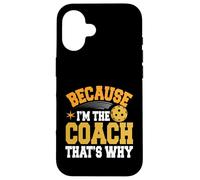 Pickleball Coach Perché sono l'allenatore Ecco perché Custodia per iPhone 16