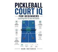 Pickleball Court IQ for Beginners: Learning How to See the Game