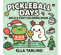 Pickleball Days - Bold & Easy Coloring Book for Kids & Adults: 40 Fun & Cozy Designs with Frogs, Ghosts & Holiday Cheer