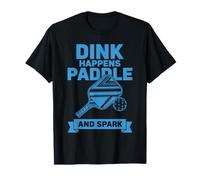 Pickleball Dink Happens Paddle And Spark - Giocatore Divertente Maglietta