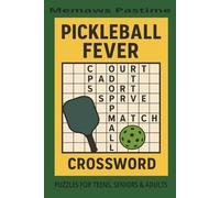 Pickleball Fever Crossword Puzzle Book: 60 Paddle-Powered Puzzles for Pickleball Lovers Who Can’t Get Enough of the Game. Great Gift for any Outdoor Sports Lover