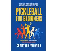 Pickleball for Beginners: Learn the Rules, Master the Basics, and Start Winning Smarter